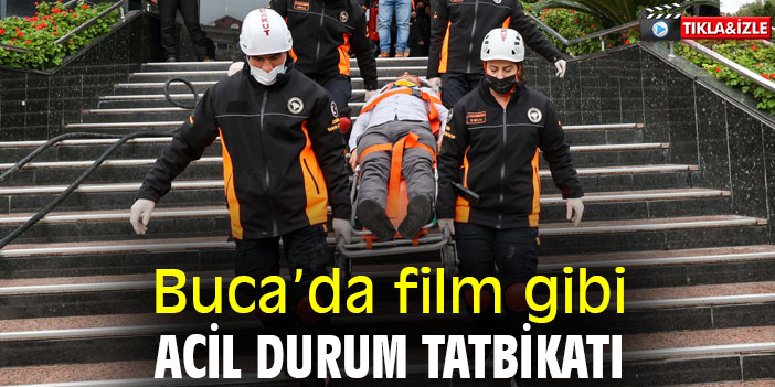 Buca’da film gibi acil durum tatbikatı