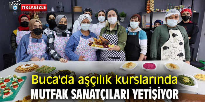 Buca'da aşçılık kurslarında mutfak sanatçıları yetişiyor