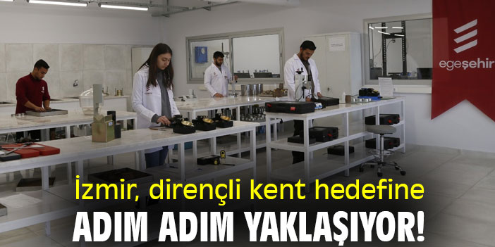 İzmir, dirençli kent hedefine adım adım yaklaşıyor!