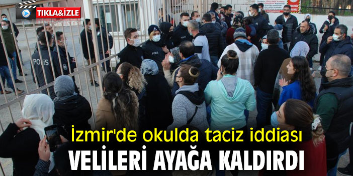 İzmir'de okulda taciz iddiası velileri ayağa kaldırdı