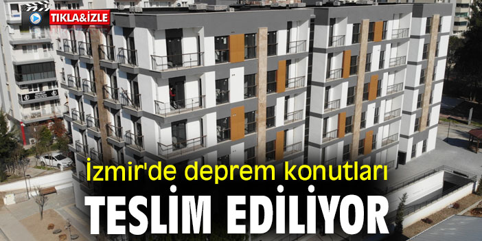 İzmir'de deprem konutları teslim ediliyor