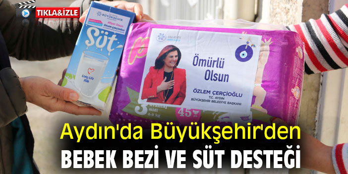 Aydın'da Büyükşehir'den Bebek bezi ve süt desteği
