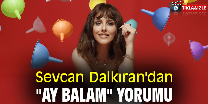 Sevcan Dalkıran'dan "Ay Balam" Yorumu