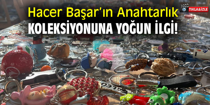 Hacer Başar’ın Anahtarlık Koleksiyonuna yoğun ilgi!