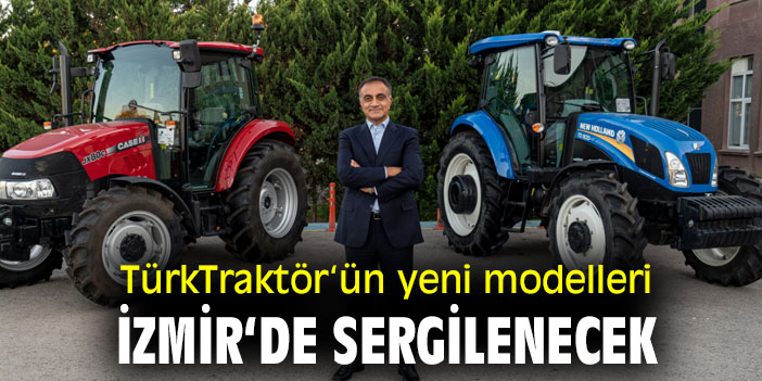 TürkTraktör‘ün yeni modelleri İzmir‘de sergilenecek