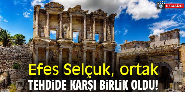 Efes Selçuk, ortak tehdide karşı birlik oldu!