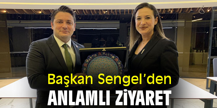 Başkan Sengel'den anlamlı ziyaret