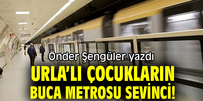 URLA’LI ÇOCUKLARIN BUCA METROSU SEVİNCİ!