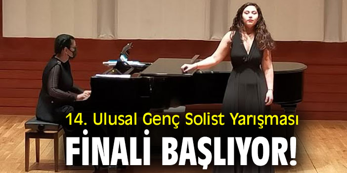 14. Ulusal Genç Solist Yarışması finali başlıyor!