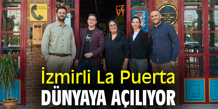 İzmirli La Puerta, dünyaya açılıyor