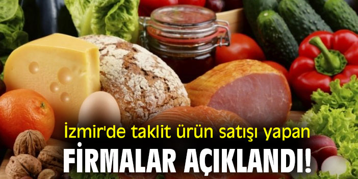 İzmir'de taklit ürün satışı yapan firmalar açıkladı!