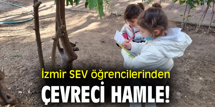 İzmir SEV öğrencilerinden çevreci hamle!