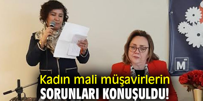 Kadın mali müşavirlerin sorunları konuşuldu!