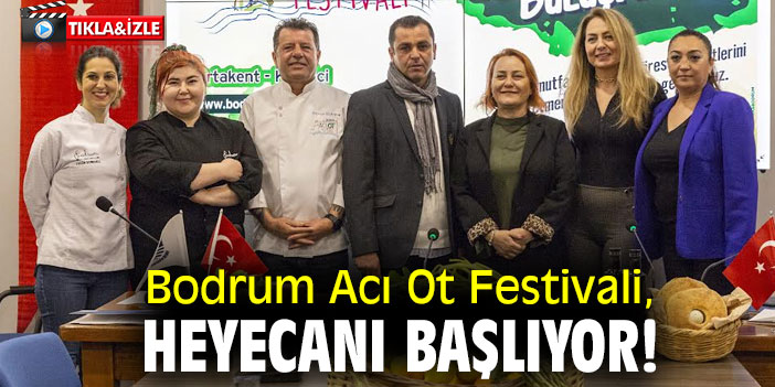 Bodrum Acı Ot Festivali, heyecanı başlıyor!