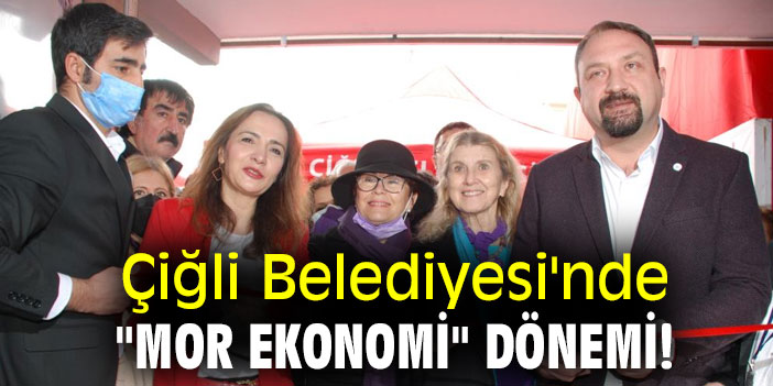 Çiğli Belediyesi'nde "mor ekonomi" dönemi!