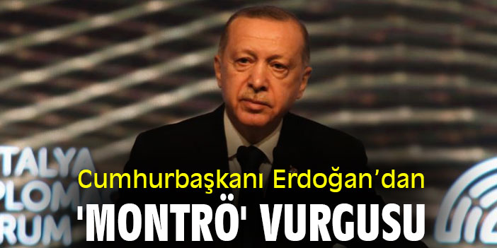Cumhurbaşkanı Erdoğan’dan 'Montrö' vurgusu