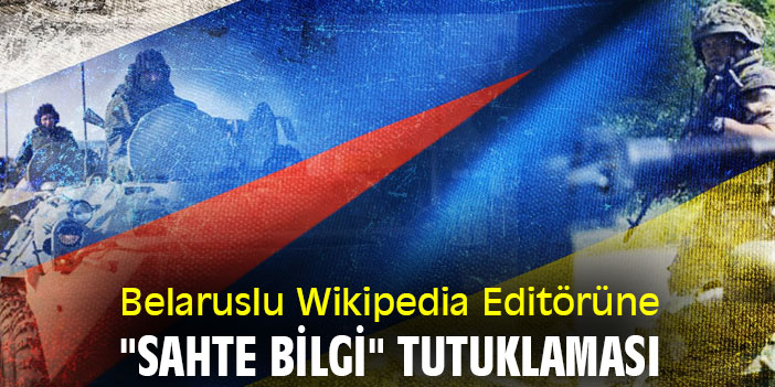 Belaruslu Wikipedia Editörüne "sahte bilgi" tutuklaması