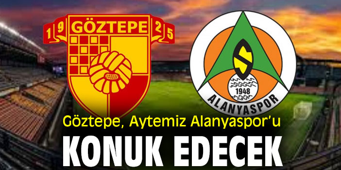Göztepe, Aytemiz Alanyaspor’u konuk edecek