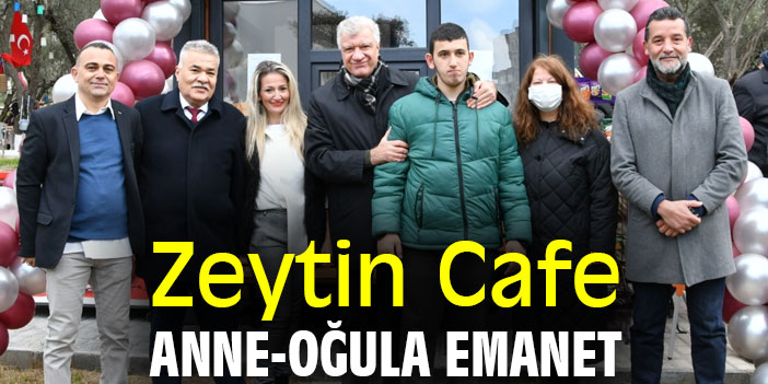 Zeytin Cafe, anne-oğula emanet