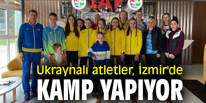 Ukraynalı atletler, İzmir'de kamp yapıyor