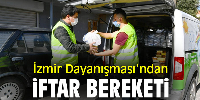 İzmir Dayanışması'ndan iftar bereketi
