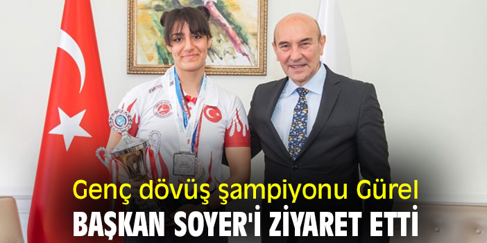 Genç dövüş şampiyonu Gürel, Başkan Soyer'i ziyaret etti