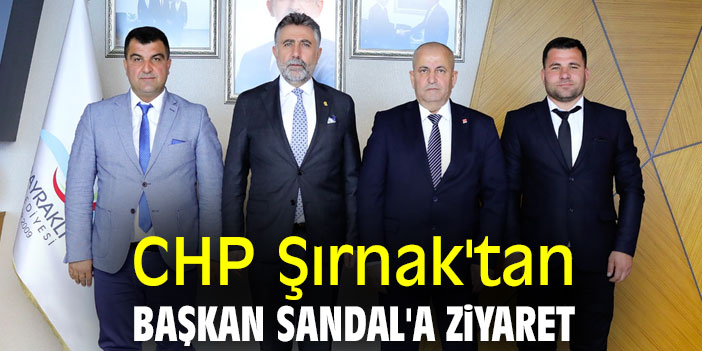 CHP Şırnak'tan Başkan Sandal'a ziyaret