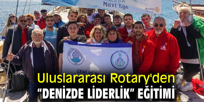 Uluslararası Rotary'den “Denizde Liderlik” eğitimi
