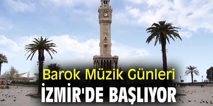 Barok Müzik Günleri, İzmir'de başlıyor