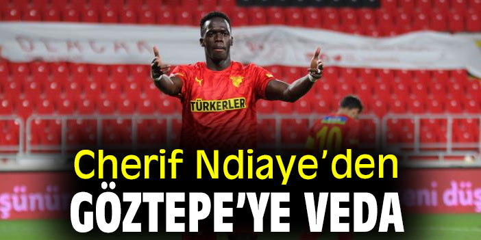 Cherif Ndiaye’den Göztepe’ye veda