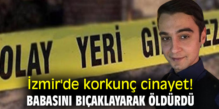 İzmir'de korkunç cinayet