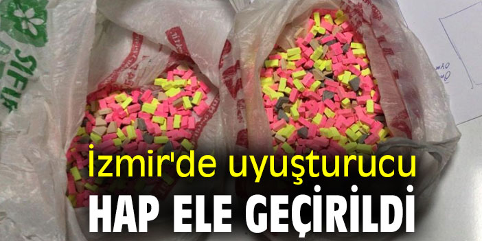 İzmir'de uyuşturucu hap ele geçirildi