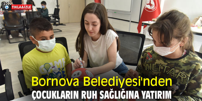 Bornova Belediyesi'nden çocukların ruh sağlığına yatırım