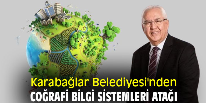 Karabağlar Belediyesi'nden Coğrafi Bilgi Sistemleri atağı