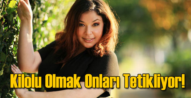 Fazla Kilolar Onu Tetikliyor!