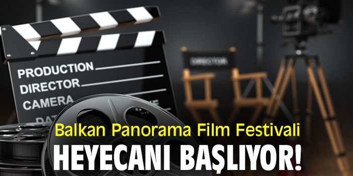 Balkan Panorama Film Festivali heyecanı başlıyor!