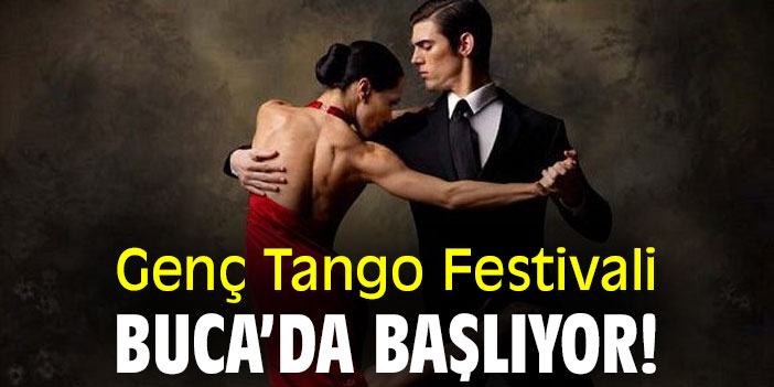 Genç Tango Festivali, Buca’da başlıyor!