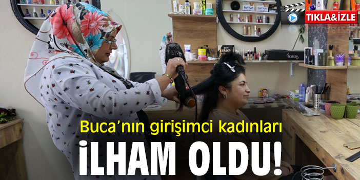 Buca’nın girişimci kadınları ilham oldu!