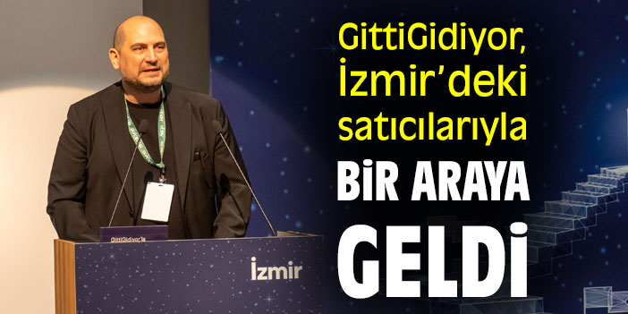 GittiGidiyor, İzmir’deki satıcılarıyla bir araya geldi