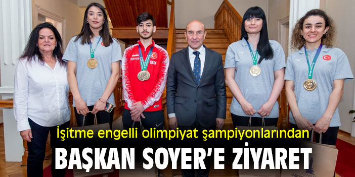 İşitme engelli olimpiyat şampiyonlarından Başkan Soyer’e ziyaret