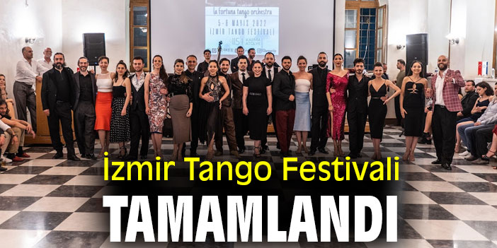 İzmir Tango Festivali tamamlandı