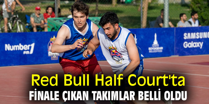 Red Bull Half Court'ta finale çıkan takımlar belli oldu