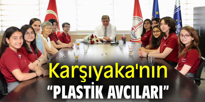 KARŞIYAKA’NIN “PLASTİK AVCILARI”
