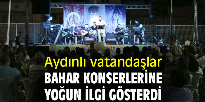 Aydınlı vatandaşlar, bahar konserlerine yoğun ilgi gösterdi