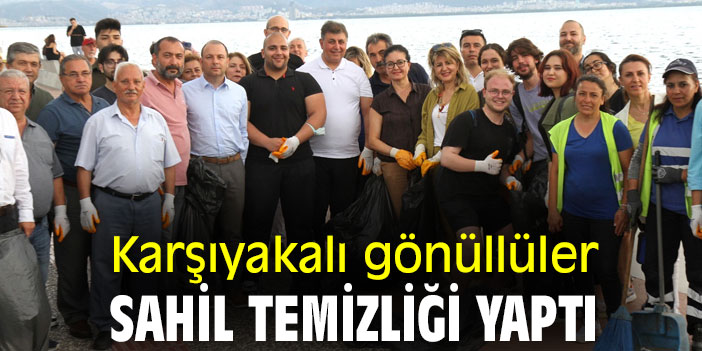 Karşıyakalı gönüllüler, sahil temizliği yaptı