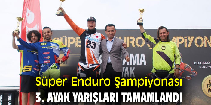Süper Enduro Şampiyonası 3. Ayak Yarışları tamamlandı.