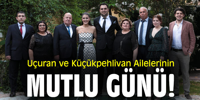 Uçuran ve Küçükpehlivan Ailelerinin mutlu günü!