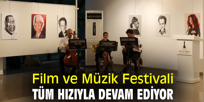 Film ve Müzik Festivali, tüm hızıyla devam ediyor