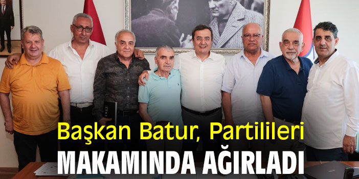 Başkan Batur, Partilileri makamında ağırladı