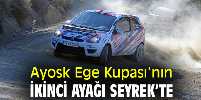 Ayosk Ege Kupası’nın İkinci Ayağı Seyrek’te